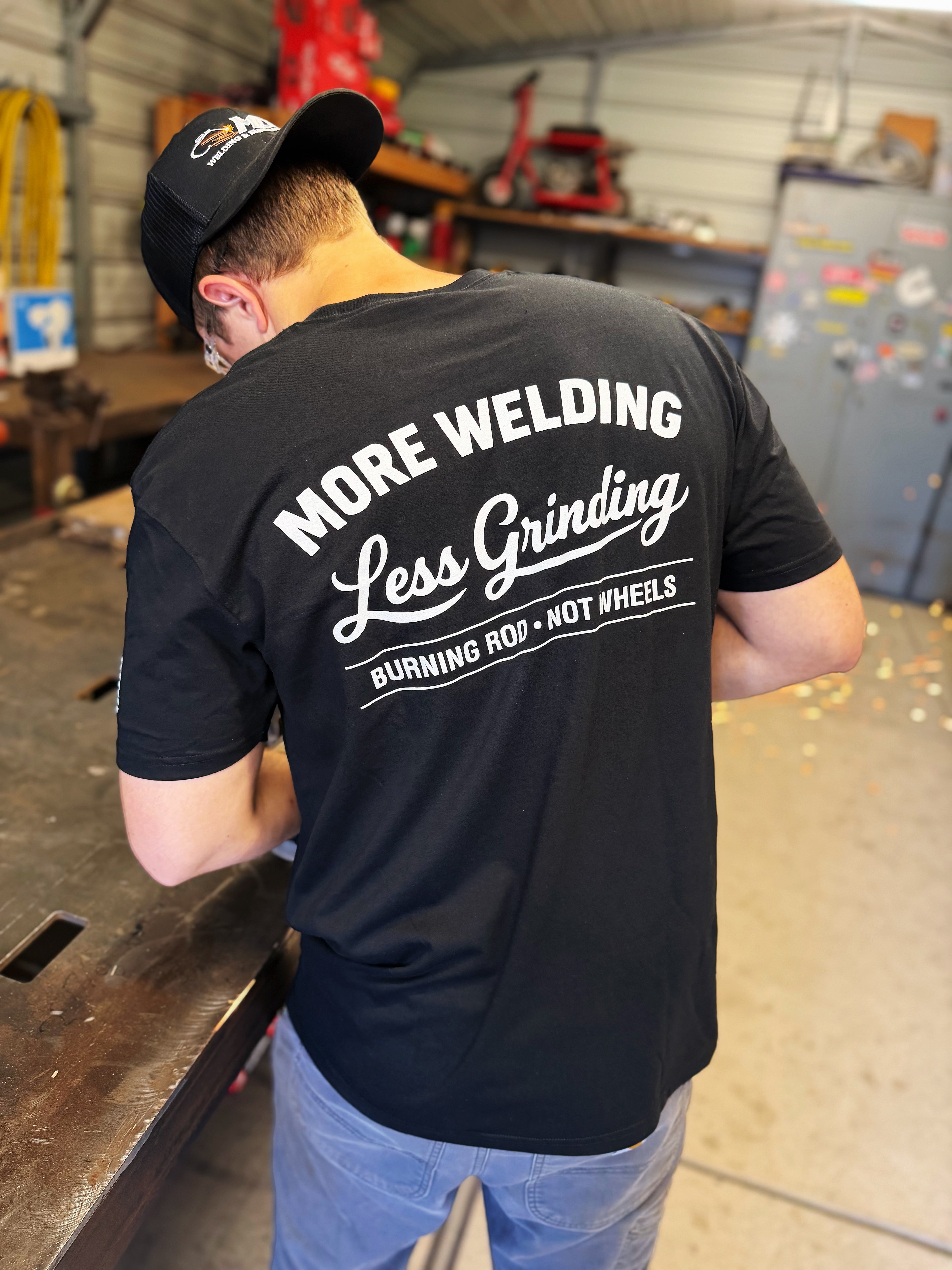 More welding Less Grinding T-Shirt