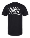 Weld For It T-Shirt